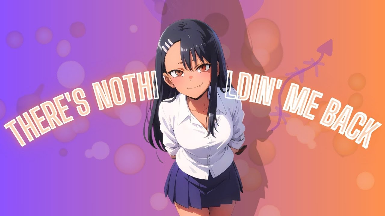 Nagatoro | AMV | Nightcore - There's Nothing Holdin' Me Back (Cover Español) 【Sub Español】