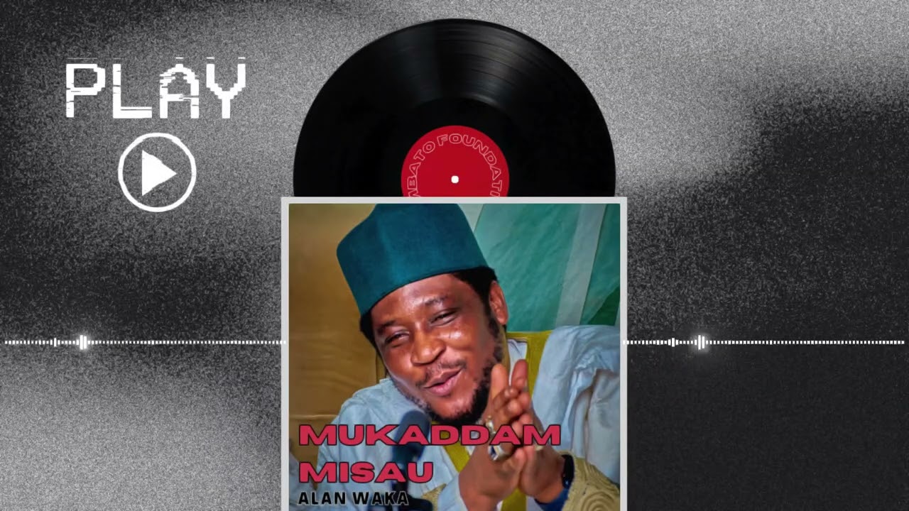 Alan Waƙa – Muƙaddam Misau | Hausa Traditional Song Audio Visualizer