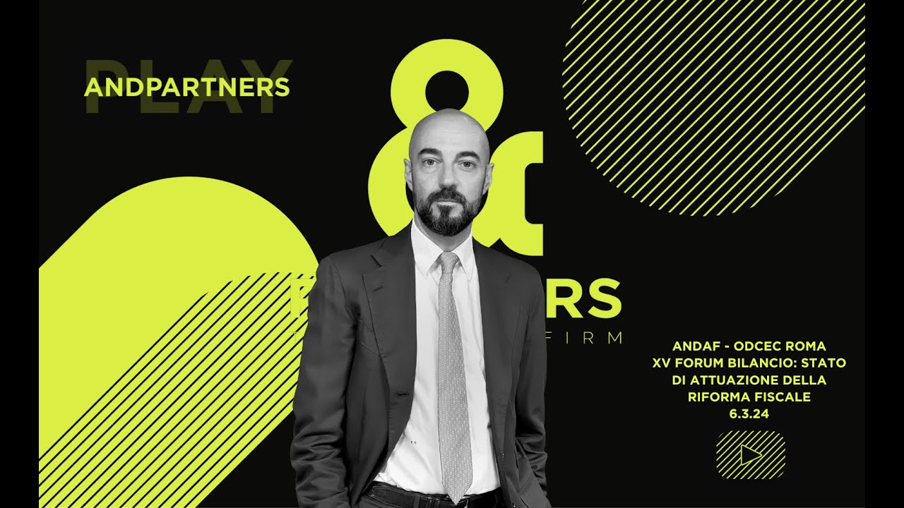 XV Forum Bilancio 6/3/2024 • STATO DI ATTUAZIONE DELLA RIFORMA FISCALE