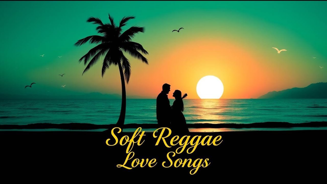 Slow Reggae Love 🌴 | Soft Feelings & Calm Vibes