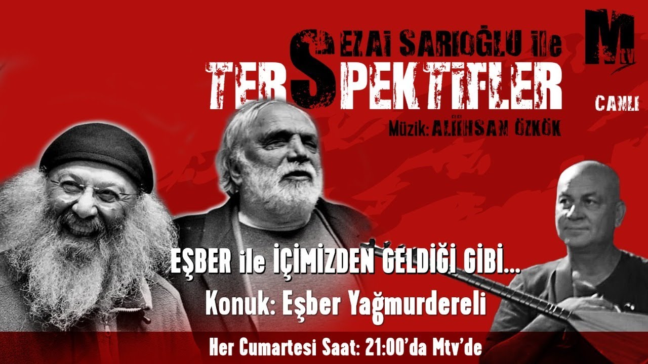 Sezai Sarıoğlu ile Terspektifler - Eşber'le İçimizden Geldiği Gibi