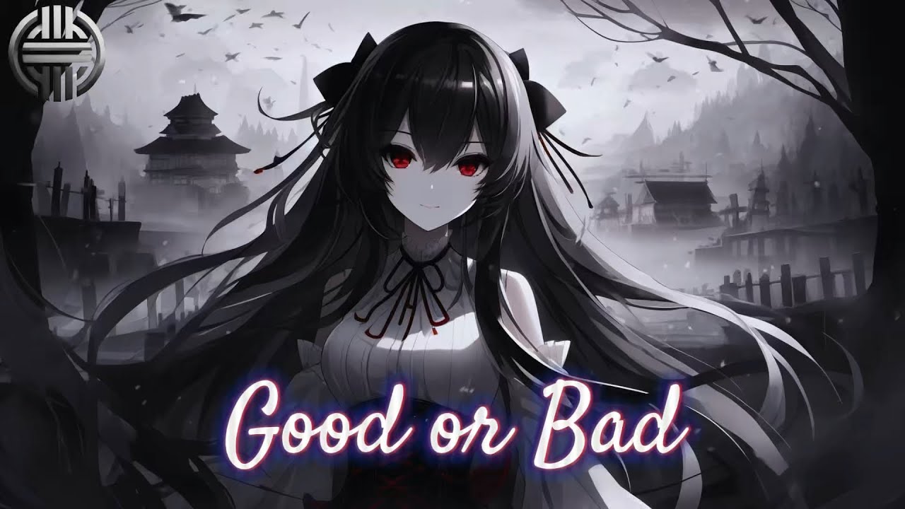 Nightcore - Good or Bad (Lyrics) | OHM Nightcore
