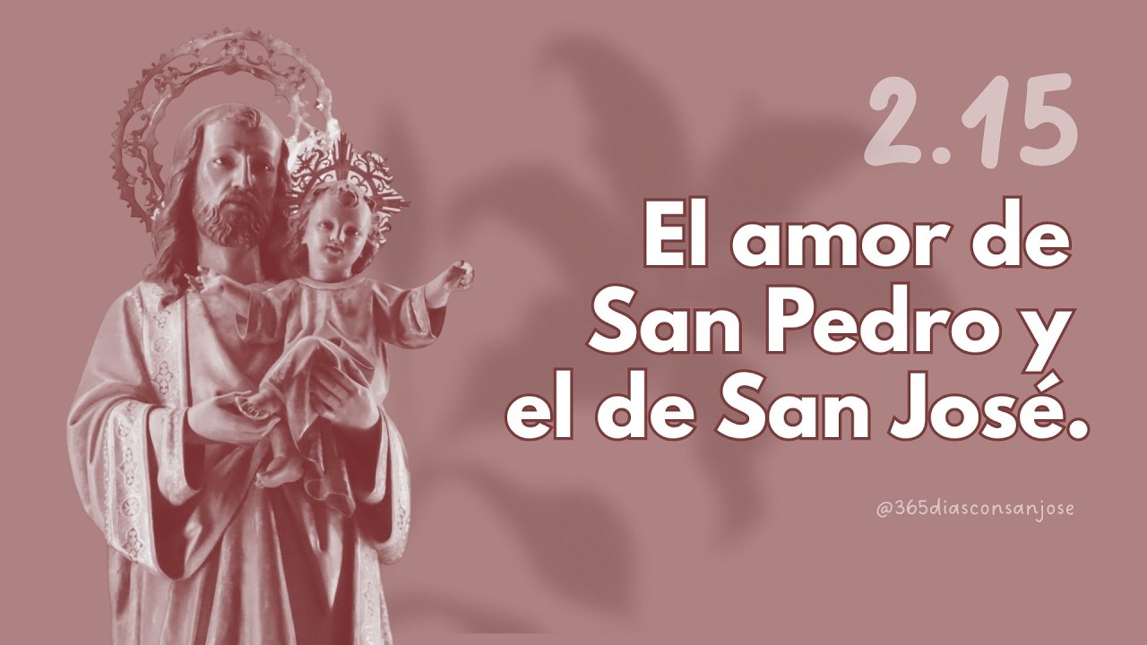 2.15 El amor de San Pedro y el de San José | 365 días con san José 🤎🙏🏻