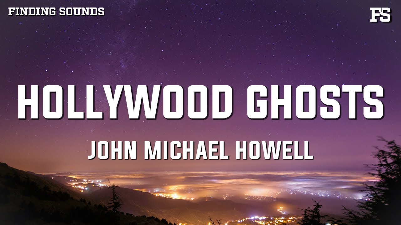 John Michael Howell - Hollywood Ghosts (Lyrics)