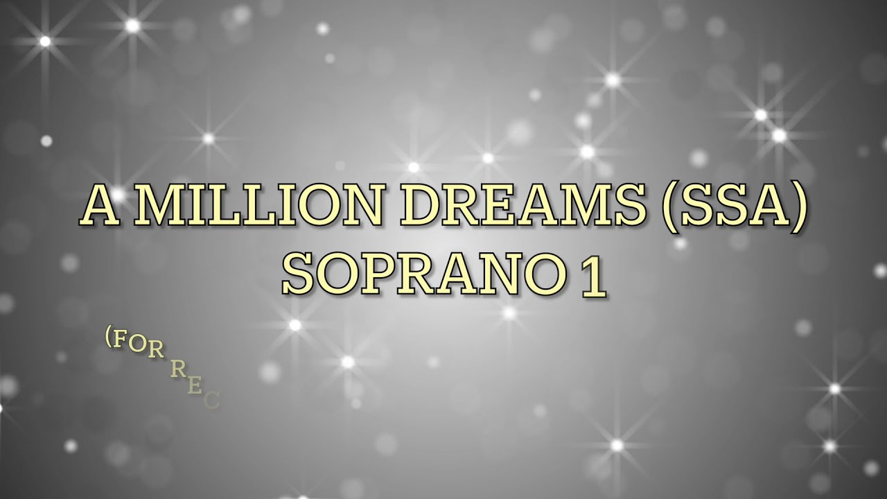 A Million Dreams (SSA) Soprano 1