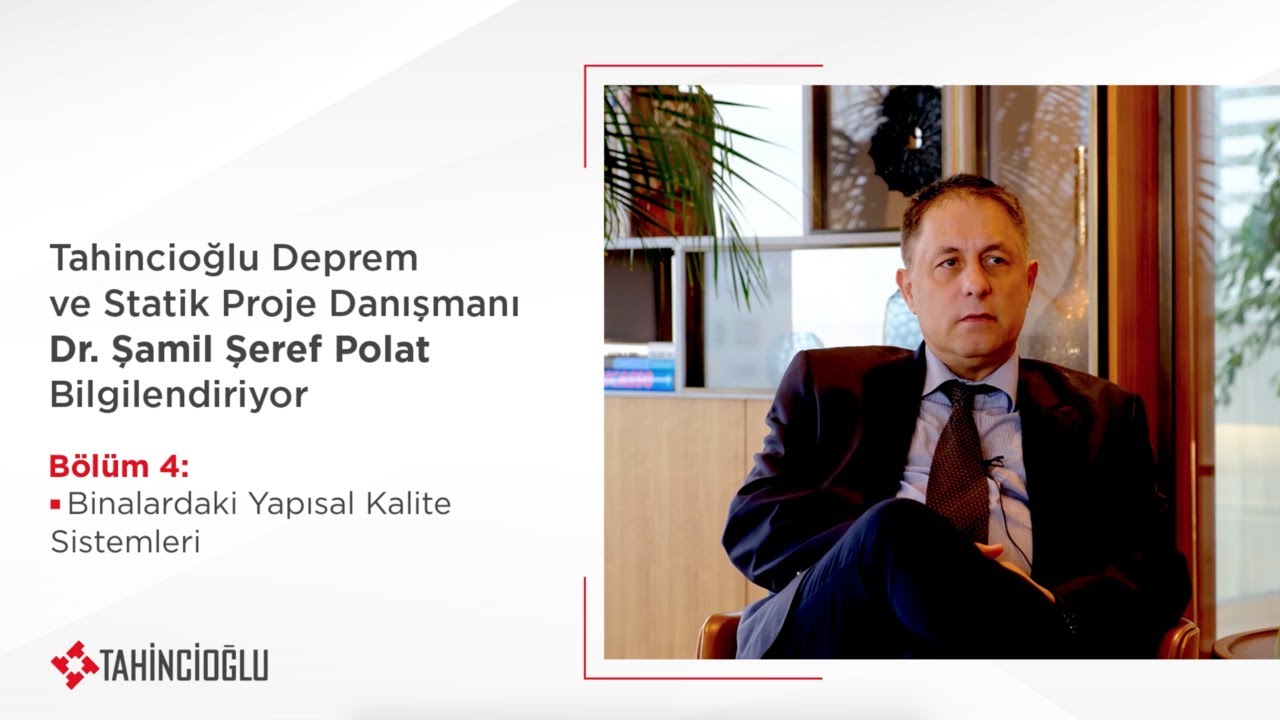 Deprem ve Statik Proje Danışmanı Dr. Şamil Şeref Polat Bilgilendiriyor | Yapısal Kalite Sistemleri