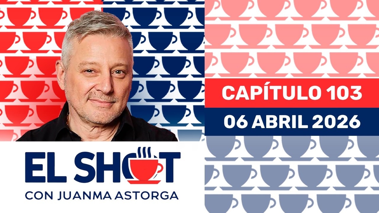 El Shot con Juanma Astorga, Lunes 06 de abril de 2026