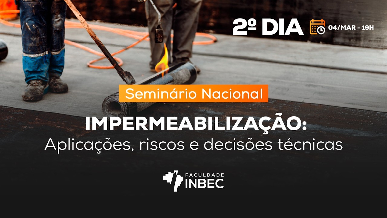 [ 2º DIA ] - IMPERMEABILIZAÇÃO: Aplicações, riscos e decisões técnicas