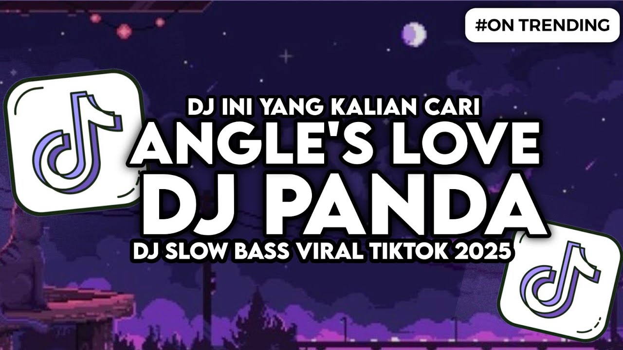 DJ ANGEL LOVE DJ PANDA SLOW BASS VIRAL TIKTOK 2025