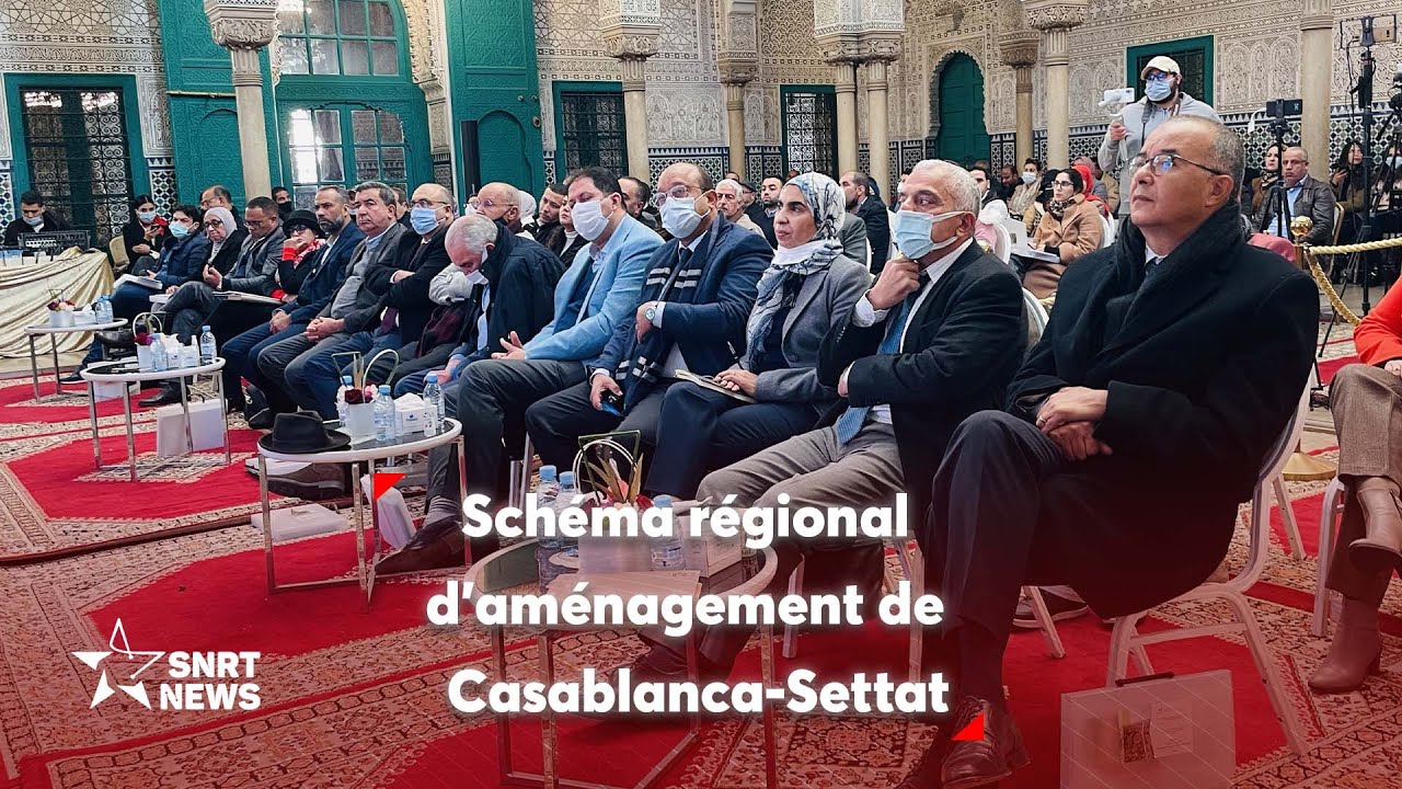 La région de Casablanca-Settat élabore son Schéma régional d'aménagement du territoire