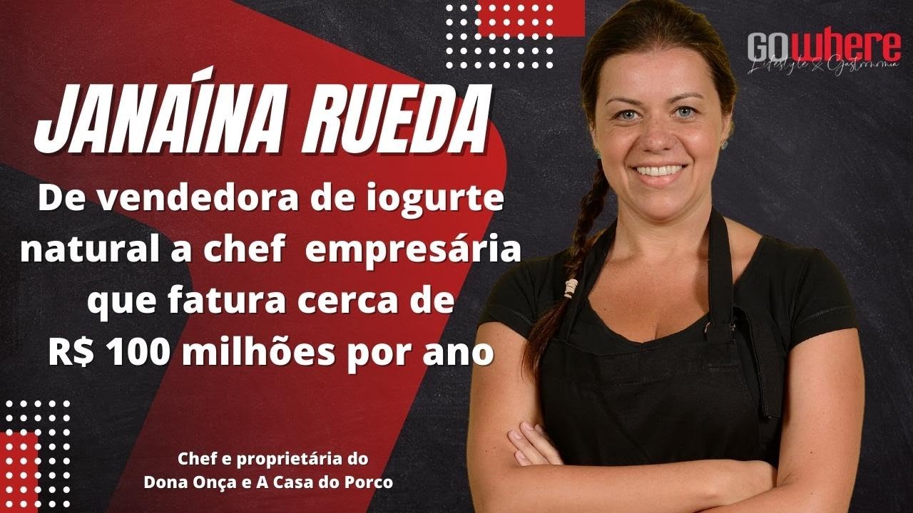 Janaína Rueda, a chef que fatura R$ 100 milhões por ano