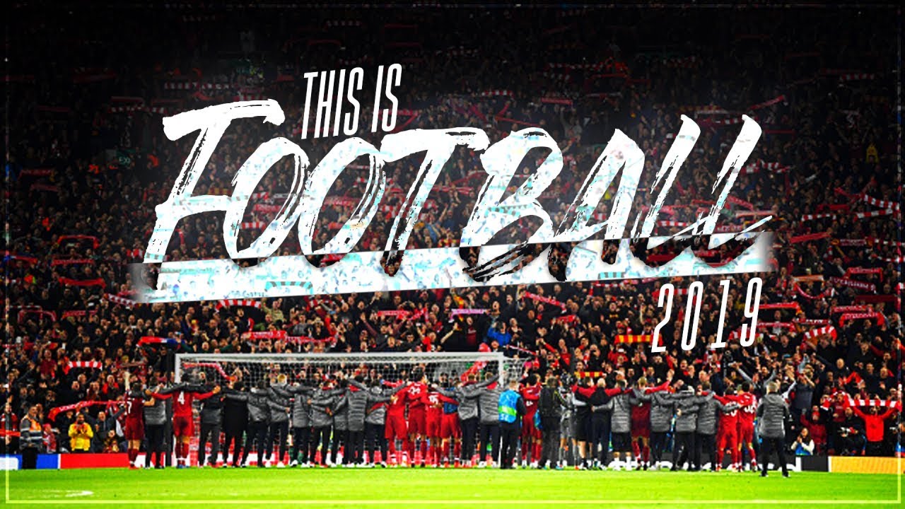 This is Football 2019 ● 4K