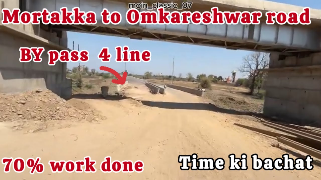 mortakka bridge to omkareshwar road ( By pass new update ) #bypass in progress #moin_classic_07 😊🫠