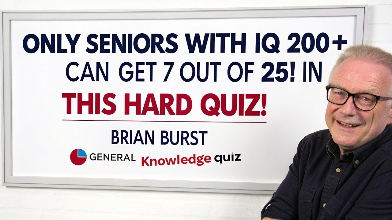 ONLY SENIORS WITH IQ 200+, CAN GET 7 OUT OF 25! IN THIS HARD QUIZ!|BrianBurst|General Knowledge Quiz