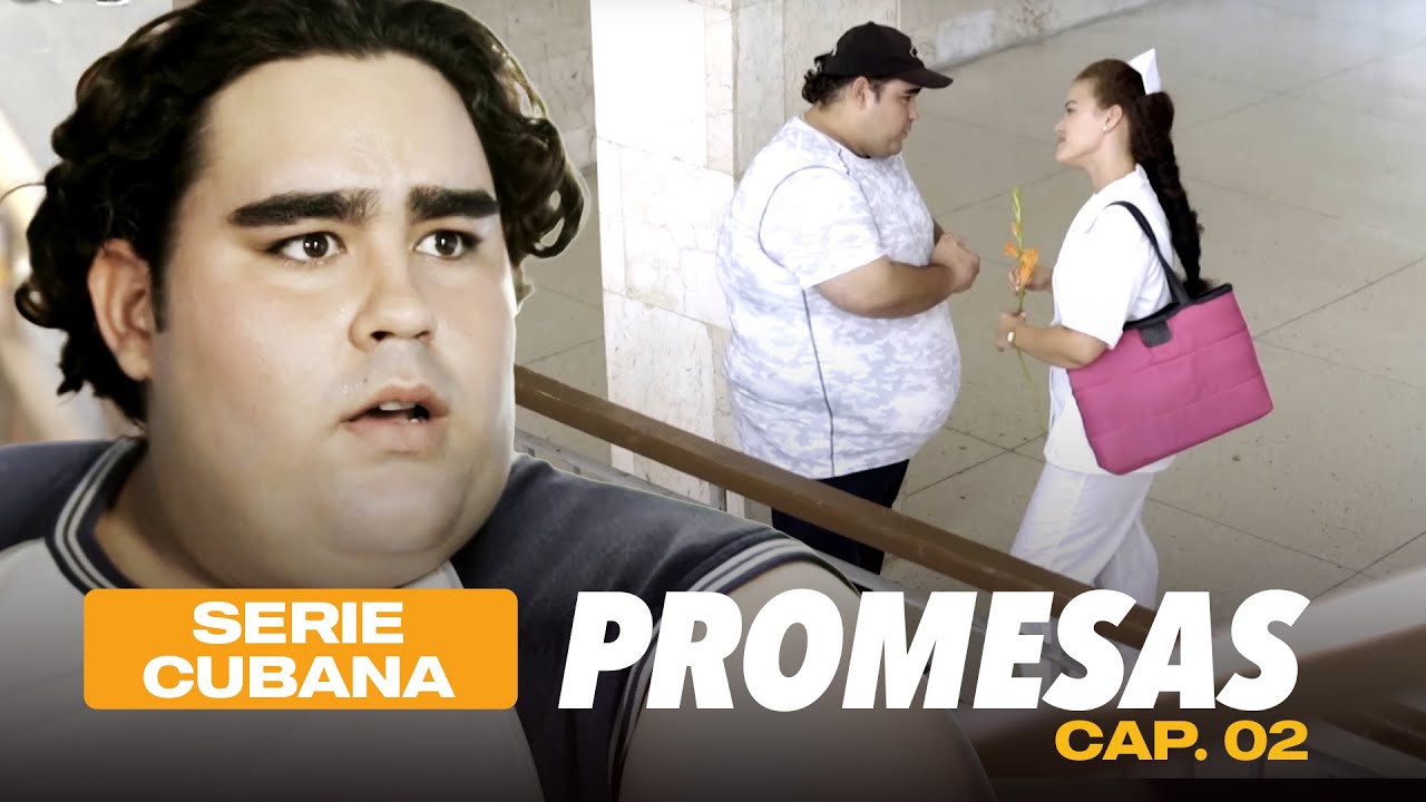 SERIE CUBANA: PROMESAS 🎬  Cap.02 de 12