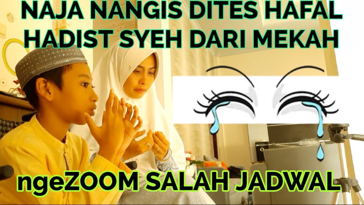 NAJA NANGIS DITES HAFAL HADIST SAMA SYEH DARI MEKAH😭 | ngeZOOM SALAH JADWAL