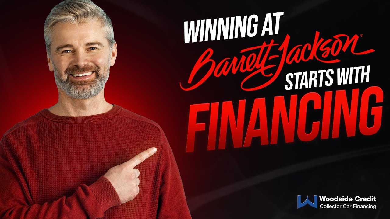 Winning at Barrett-Jackson Starts with Financing | Woodside Credit Explains