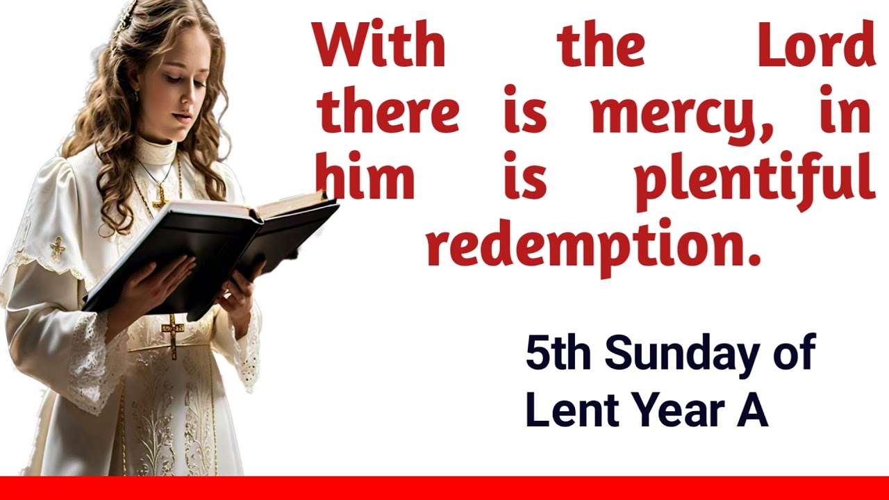 Psalm 130 | With the Lord there is mercy, in him is plentiful redemption. | Responsorial Psalm