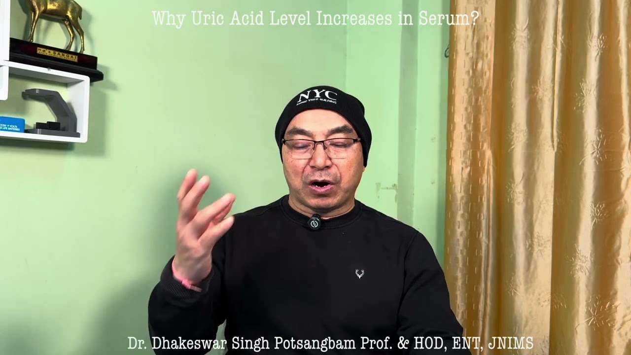 Why Uric Acid Level in Serum Increases? (Manipuri)