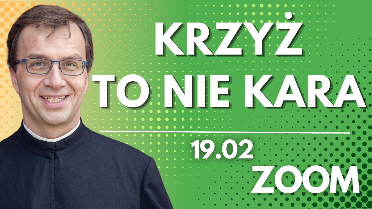 Krzyż to nie kara | Remi Recław SJ | Zoom - 19.02.2026