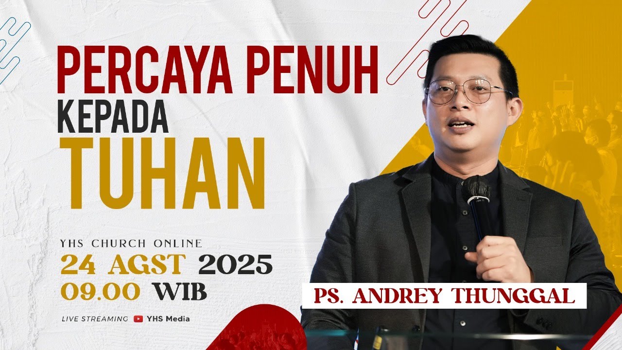 PERCAYA PENUH KEPADA TUHAN | IBADAH ONLINE GEREJA YHS | PS ANDREY THUNGGAL &ndash; 24 AGUSTUS 2025