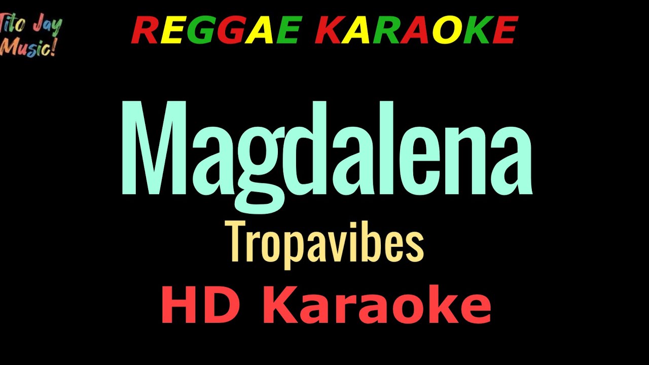 Magdalena - Tropavibes (REGGAE KARAOKE)