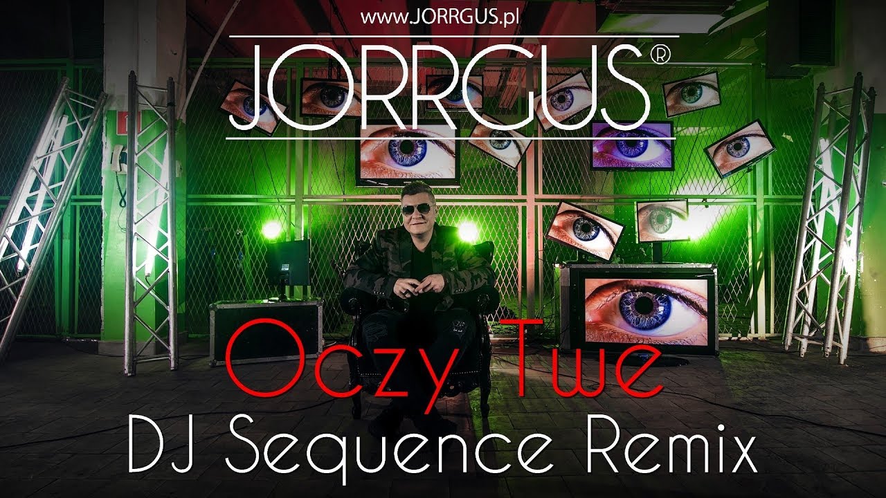 JORRGUS - Oczy Twe /DJ Sequence Remix/ NOWOŚĆ 2018