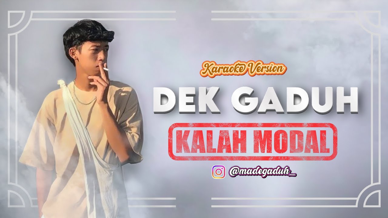 KALAH MODAL - DEK GADUH ( KARAOKE VERSION )