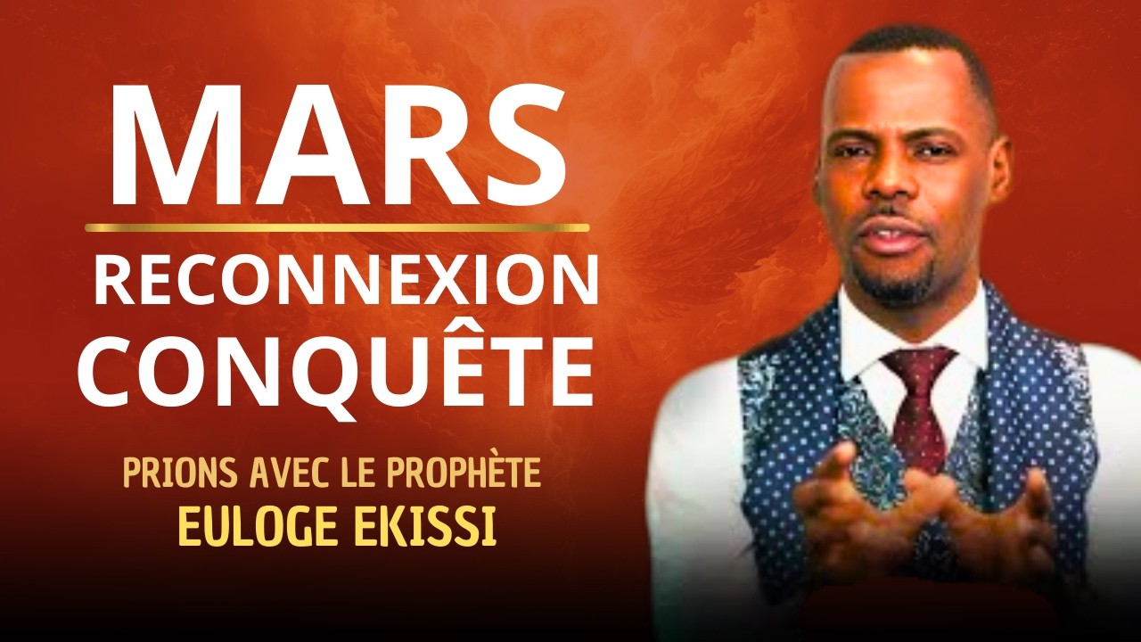 Message prophétique de mars reconnexion spirituelle @EULOGE EKISSI