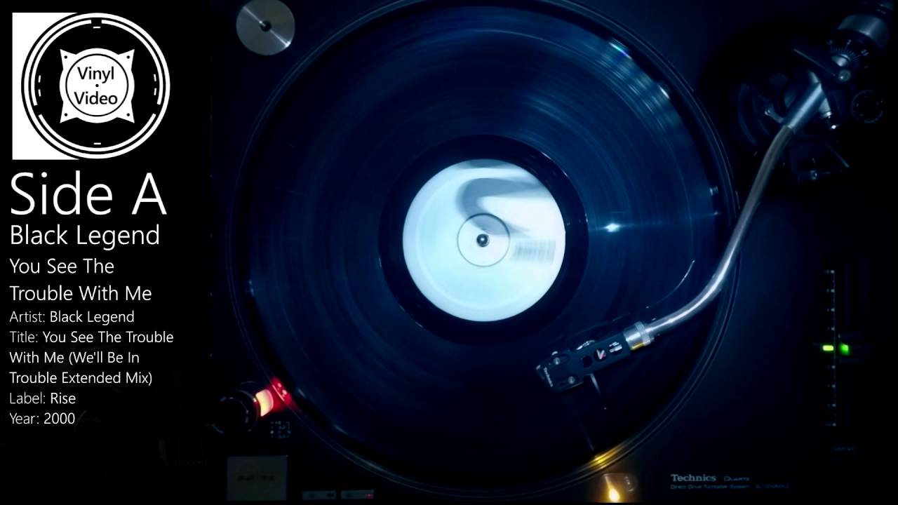 Black Legend - You See The Trouble With Me (Full Original 12