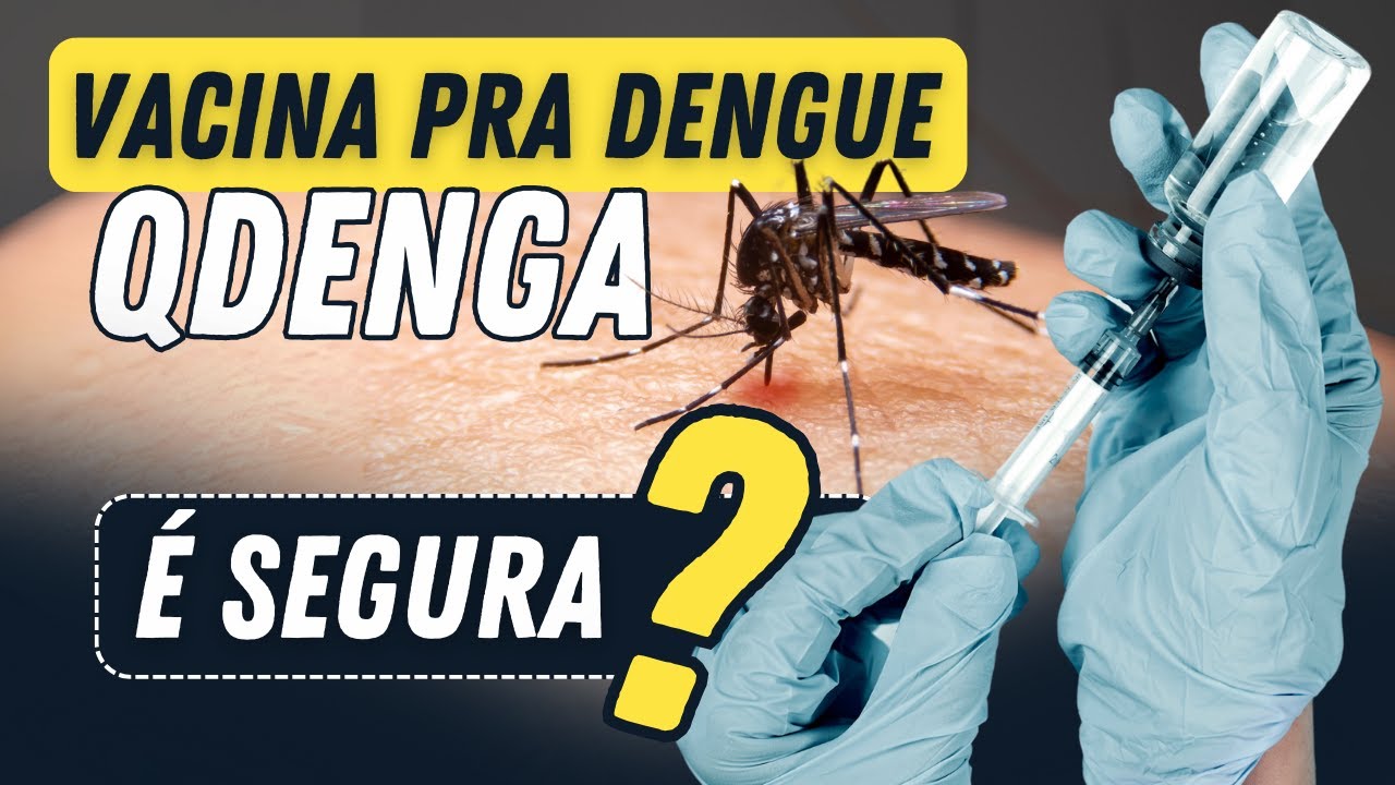 QDENGA &Eacute; UMA VACINA SEGURA PARA DENGUE? COMO FUNCIONA? IDOSOS E CRIAN&Ccedil;AS PODEM TOMAR?  #dengue