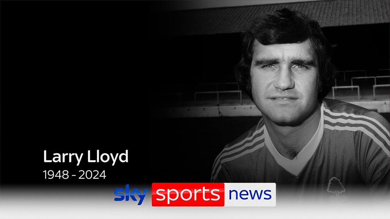 Larry Lloyd: Former Nottingham Forest, Liverpool and England defender dies aged 75