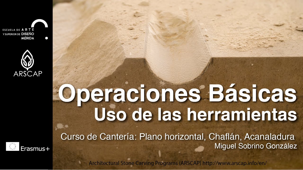 Talla en Piedra. Operaciones Básicas. Plano, Plano Inclinado y Acanaladura. Miguel Sobrino González
