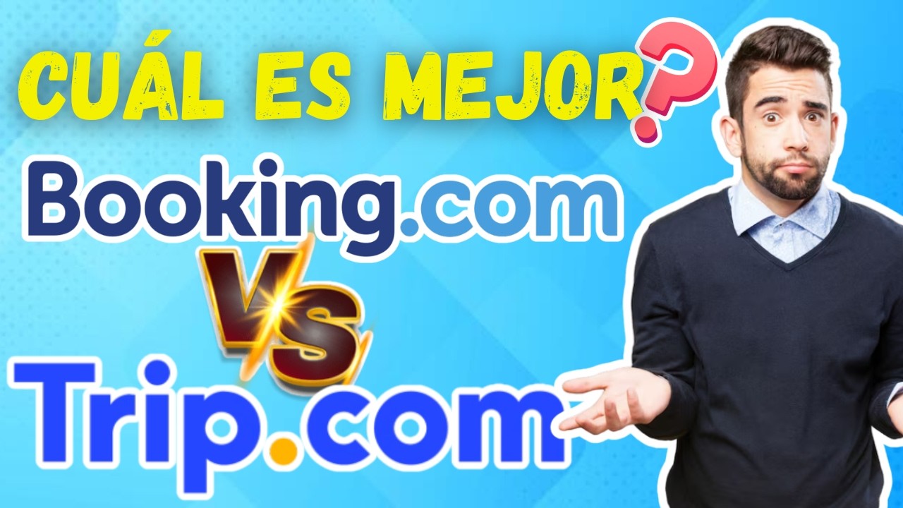 Trip.com vs Booking para reservar hoteles y vuelos | Qué conviene en 2026