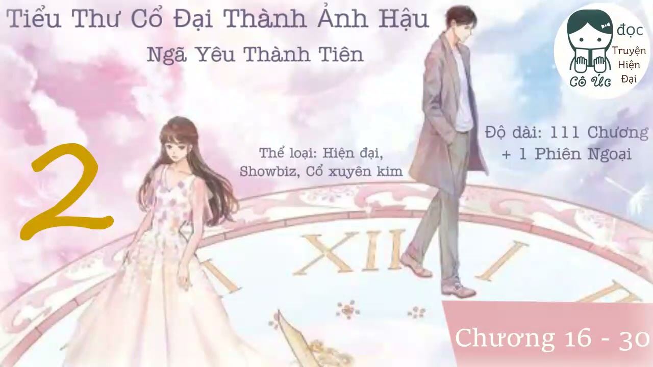 PHẦN 2｜Tiểu Thư Cổ Đại Thành Ảnh Hậu｜Showbiz, Xuyên Không, Sủng