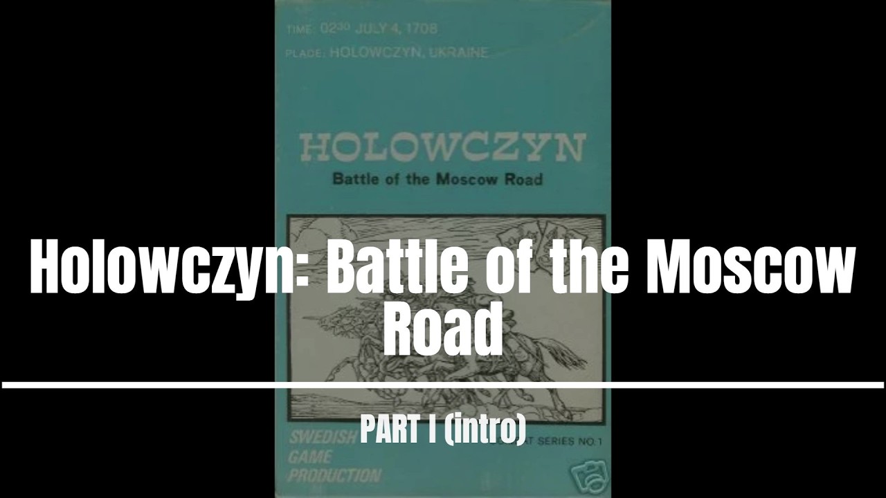 Holowczyn: Battle of the Moscow Road (PART 1 OF 2)