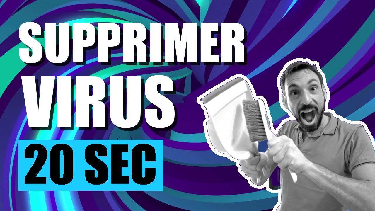 SUPPRIMER LES VIRUS DE VOTRE PC EN 20 SECONDES (GRATUITEMENT) !
