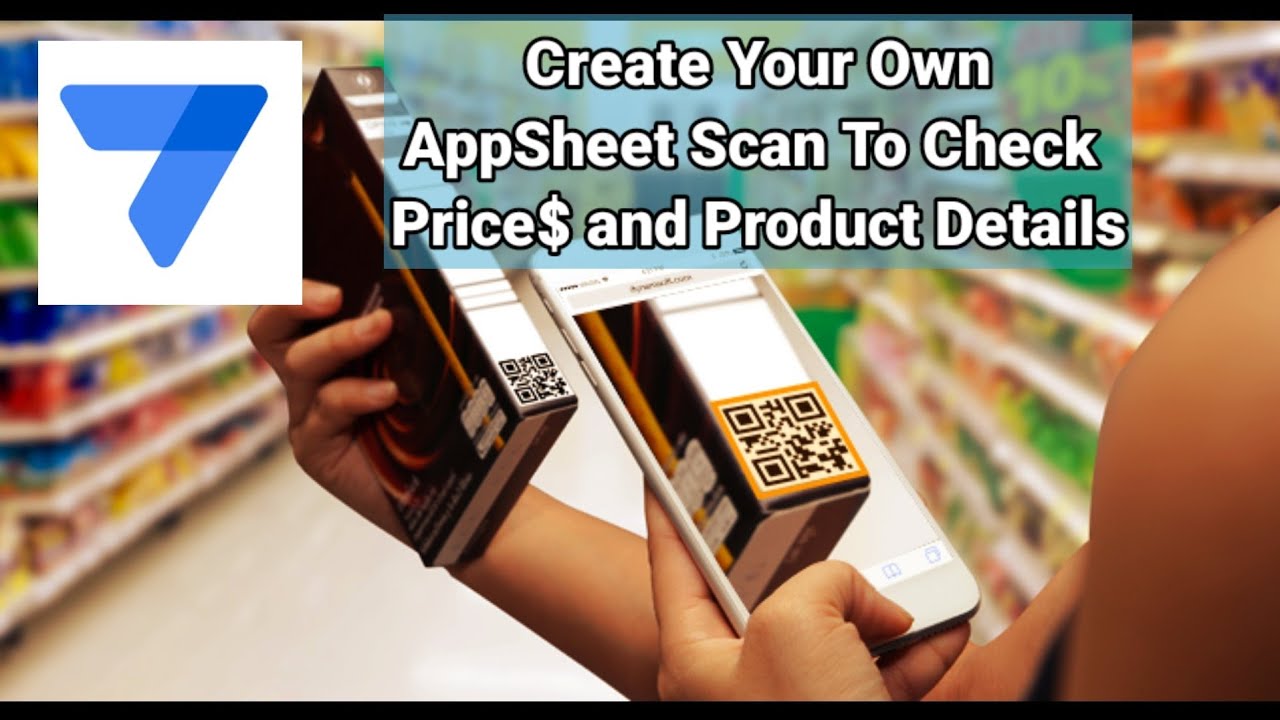 Как создать скан для проверки цены и деталей с помощью AppSheet