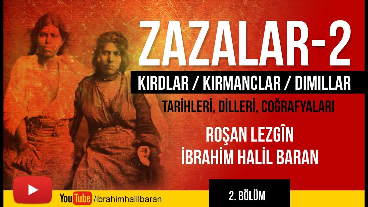 ZAZALAR - 2 (Kird, Kirmanc, Dimil) / TARİHLERİ, DİLLERİ, COĞRAFYALARI - Roşan Lezgin