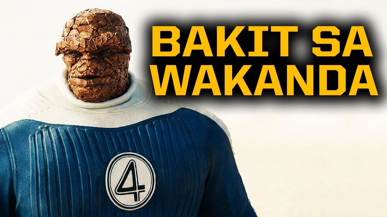 BAKIT sa WAKANDA ang LANDING ng FANTASTIC 4