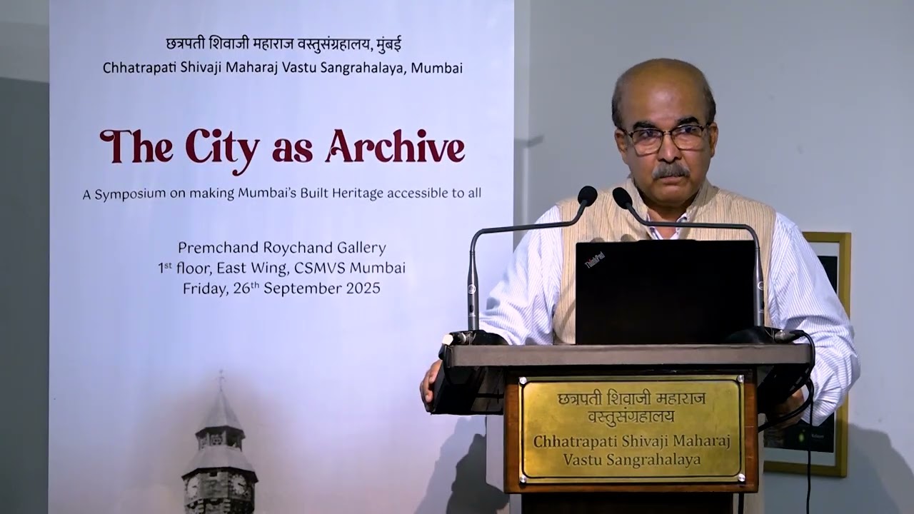 Dr. Sabyasachi Mukherjee, Director General, CSMVS addresses the Symposium | The City as Archive