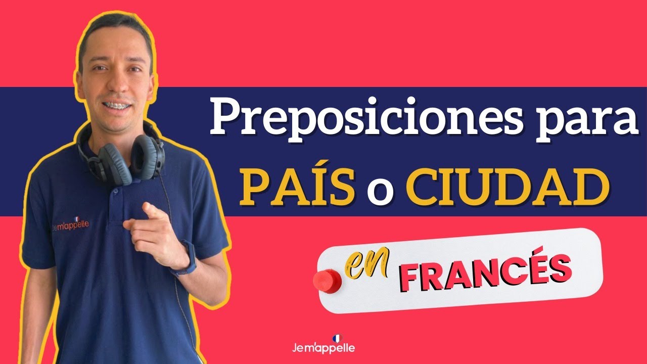 Preposiciones para país o ciudad en francés | prépositions devant le nom de pays ou ville.