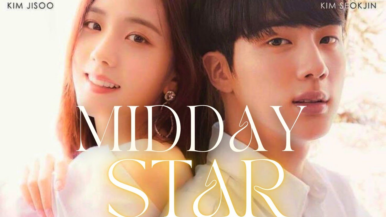 MIDDAY STAR I K DRAMA I JIN X JISOO I TEASER I OST SONG #foryou #fyp #kpop #bts #blackpink #kdrama