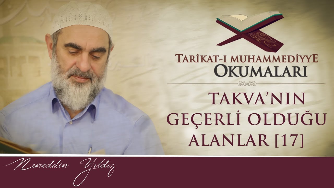 49) Takva'nın Geçerli Olduğu Alanlar [17] / Tarikat-ı Muhammediyye Okumaları