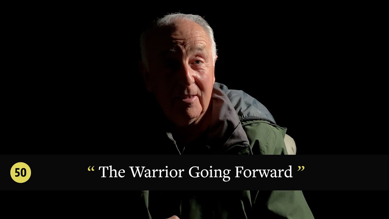 Episode 50: The Warrior Going Forward