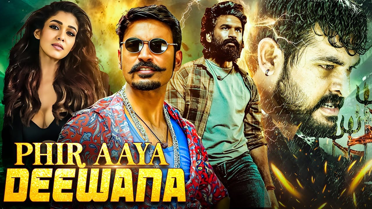 Phir Aaya Deewana | New (2025) Released South Indian Movie In Hindi | Dhanush, Nayanthara | Action