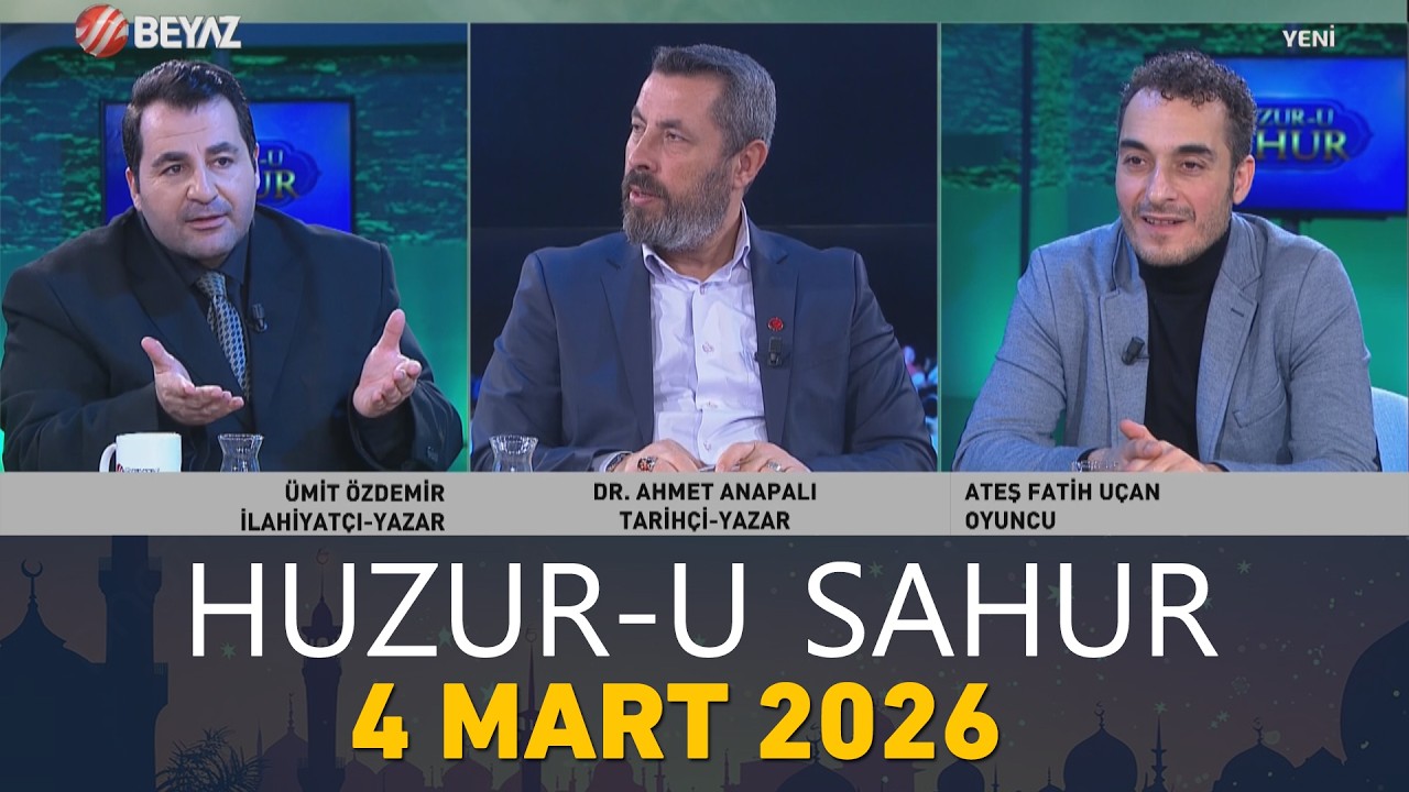 Huzur-u Sahur 4 Mart 2026
