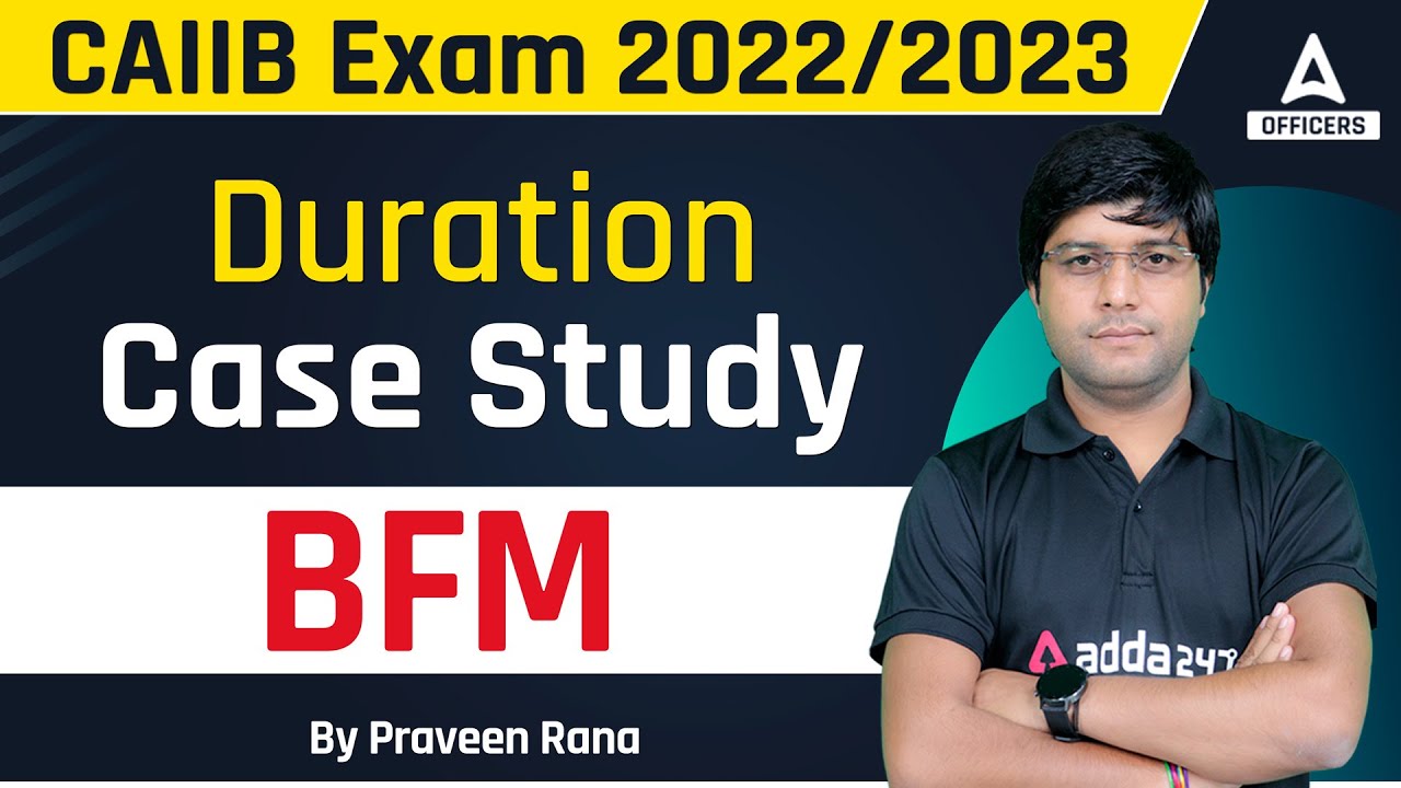 CAIIB Exam 2022/2023 | Duration Case Study | CAIIB BFM