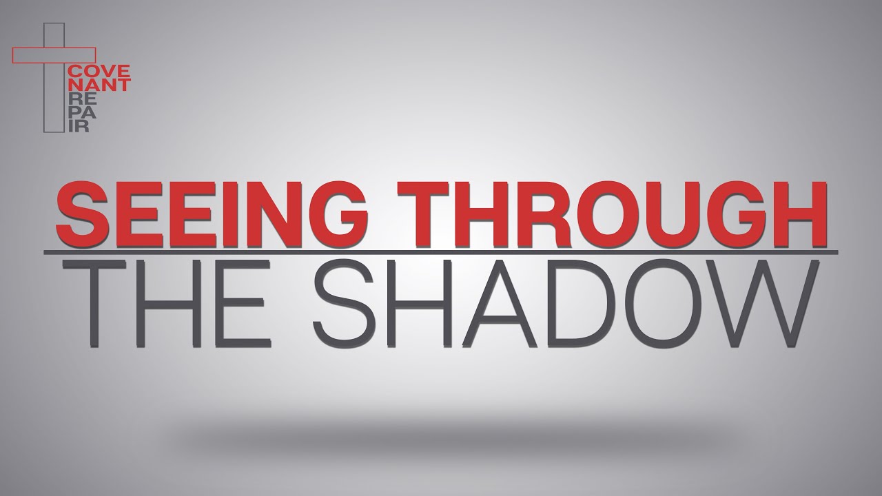 Seeing Through The Shadow | July 4, 2021 AM