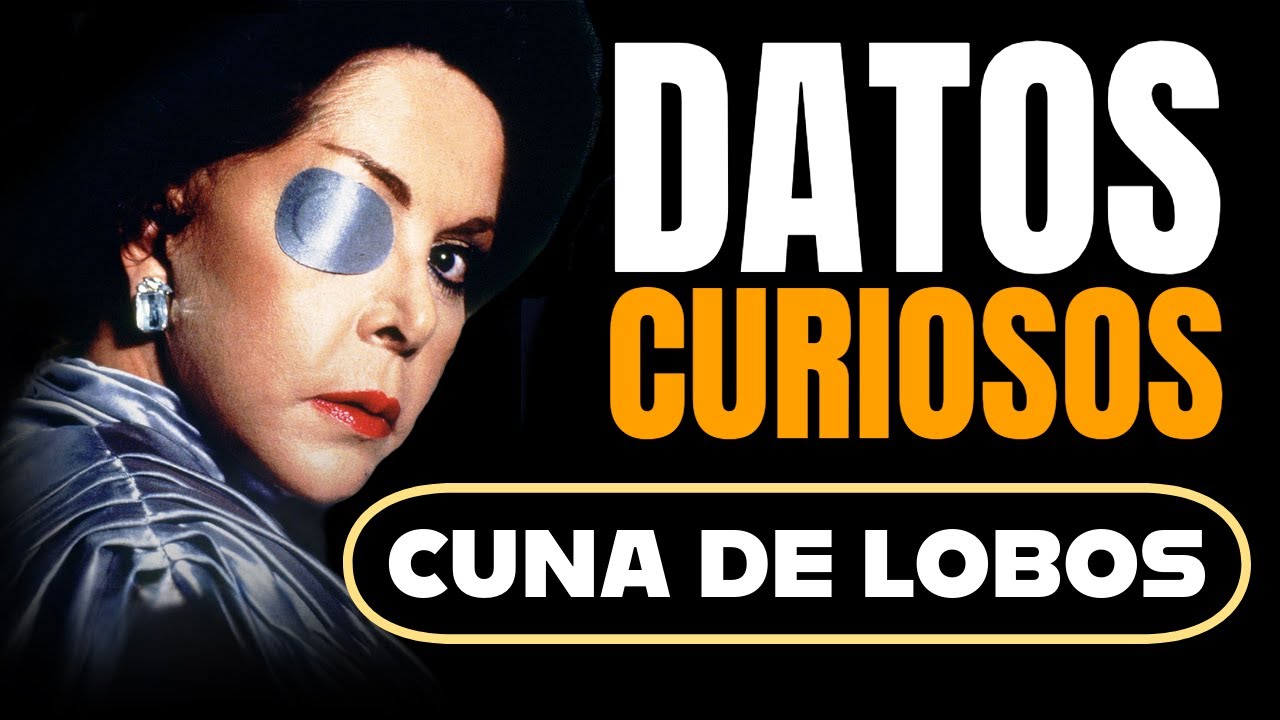 20 Datos Curiosos de CUNA DE LOBOS revelados